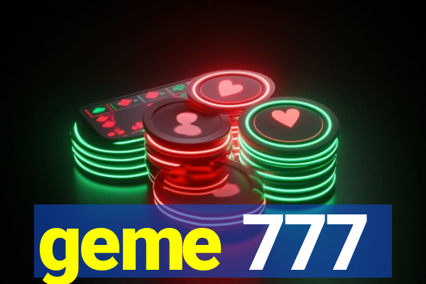 geme 777